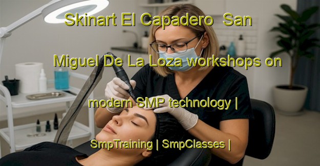 Skinart El Capadero  San Miguel De La Loza workshops on modern SMP technology | SmpTraining | SmpClasses | SkinartTraining-Mexico